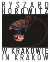 Ryszard Horowitz W Krakowie, Ryszard Horowitz