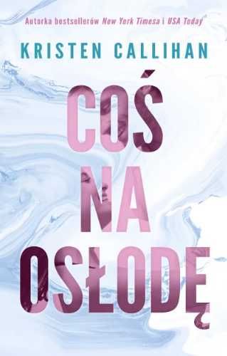 Coś na osłodę - Kristen Callihan