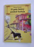 O psie który jeździł koleją - Roman Pisarski