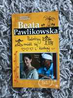 Beata Pawlikowska - Podróżuj, módl się i kochaj. Bali