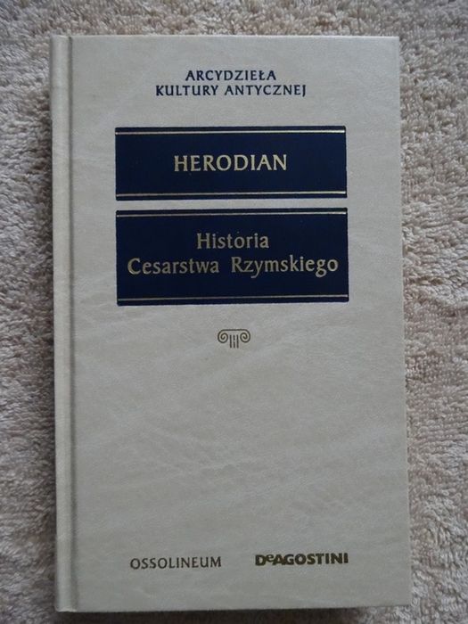 HERODIAN - Historia Cesarstwa Rzymskiego _Arcydzieła Kultury Antycznej