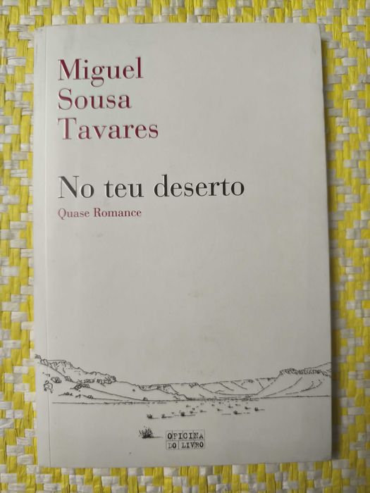 No teu deserto – 
Miguel Sousa Tavares