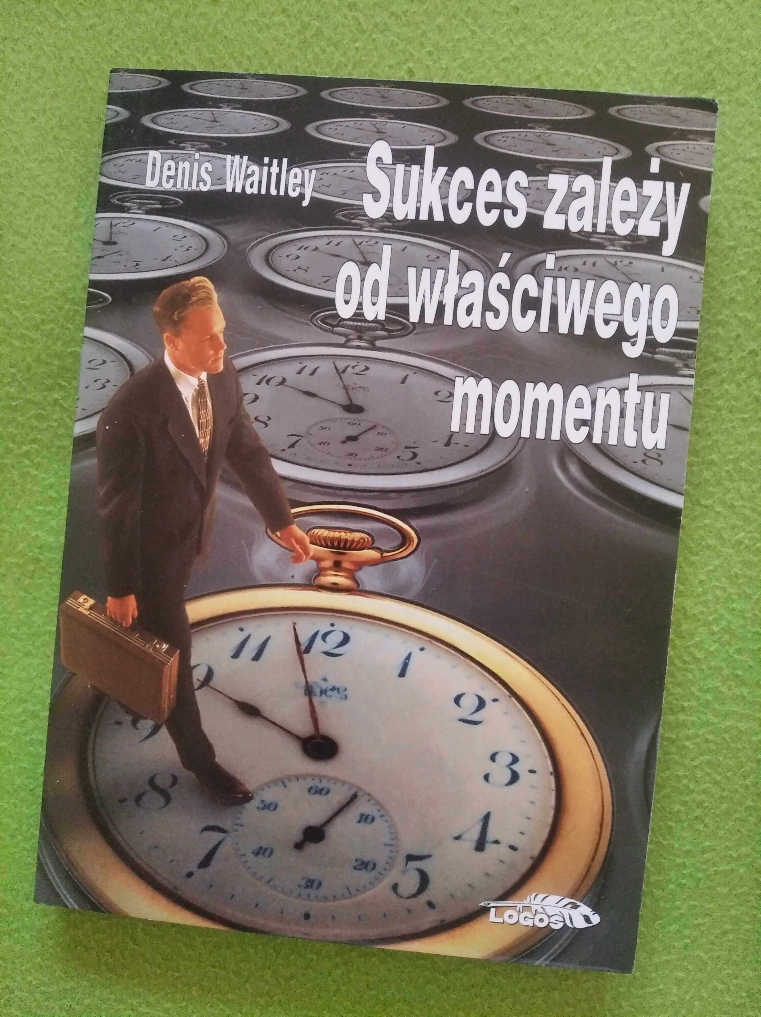 Sukces zależy od właściwego momentu - Denis Waitley