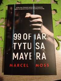 Marcel Moss - "99 ofiar Tytusa Mayera"