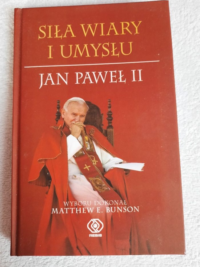 Siła wiary i umysłu Jan Paweł II