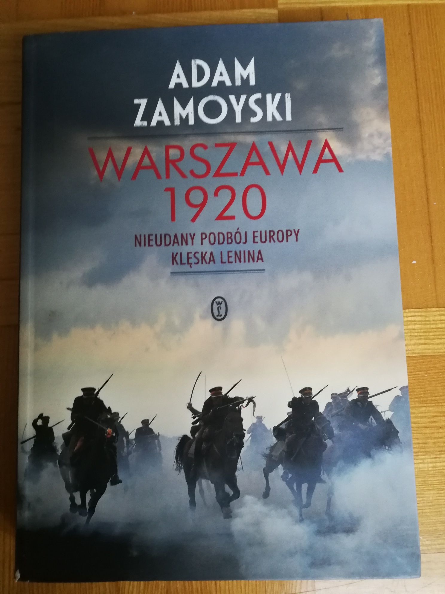 Warszawa 1920. Nieudany podbój Europy. Klęska Lenina. Adam Zamoyski.