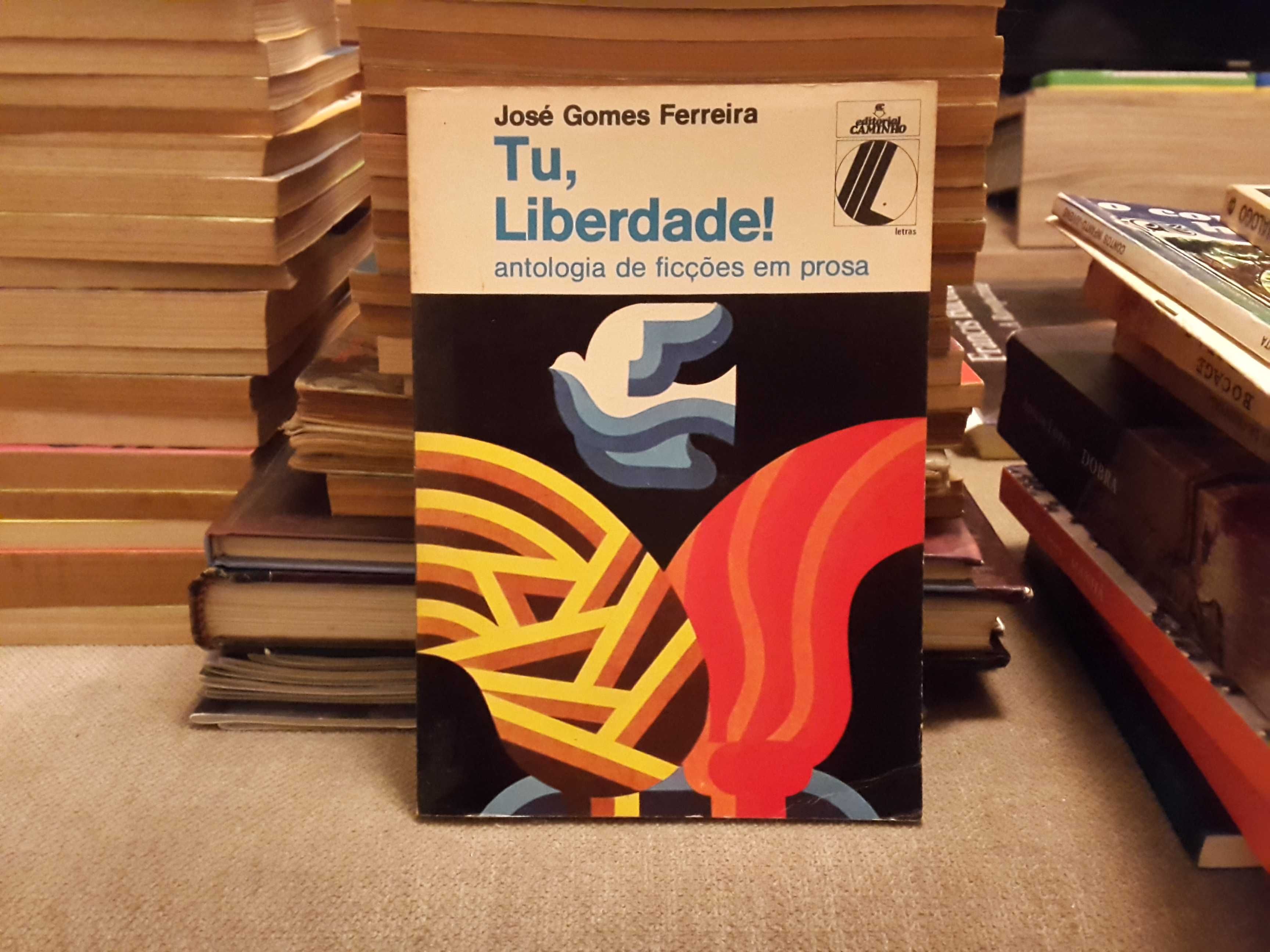 José Gomes Ferreira - Tu, Liberdade! (1.ª edição, 1977)