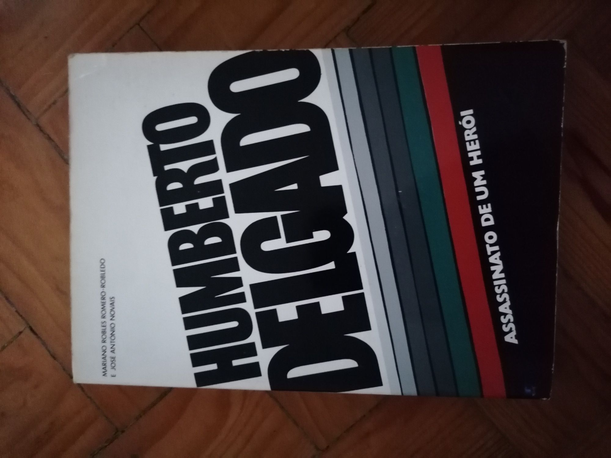 Assassinato de Um Herói - Humberto Delgado