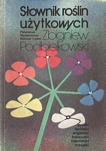 Słownik roślin użytkowych - Zbigniew Podbielkowski