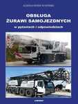Obsługa żurawi samojezdnych w pytaniach i odpowiedziach. Liwona