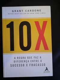 10X A Regra que faz a diferença entre sucesso x fracasso Grant Cardone