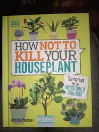 How not to kill your houseplant, Як не вбити ваші домашні рослини