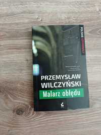 Malarz Obłędu - Przemysław Wilczyński