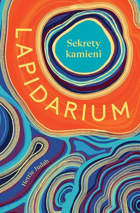 Lapidarium. Sekrety Kamieni  Hettie Judah, Andrzej Wojtasik