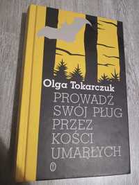 Olga Tokarczuk - Prowadź swój pług przez kości umarłych.