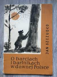 O braciach i bartnikach w dawnej Polsce pszczelarstwo 1964