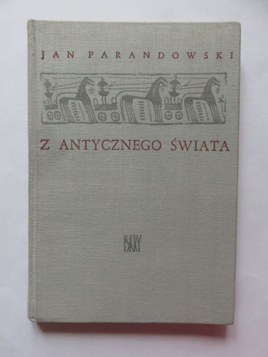 Parandowski. Z antycznego świata.