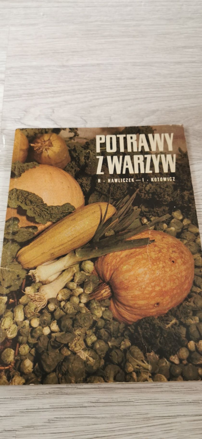 Potrawy z warzyw I. Kotowicz, H. Hawliczek
