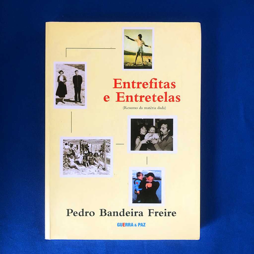 Pedro Bandeira Freire ENTREFITAS E ENTRETELAS (assinado)