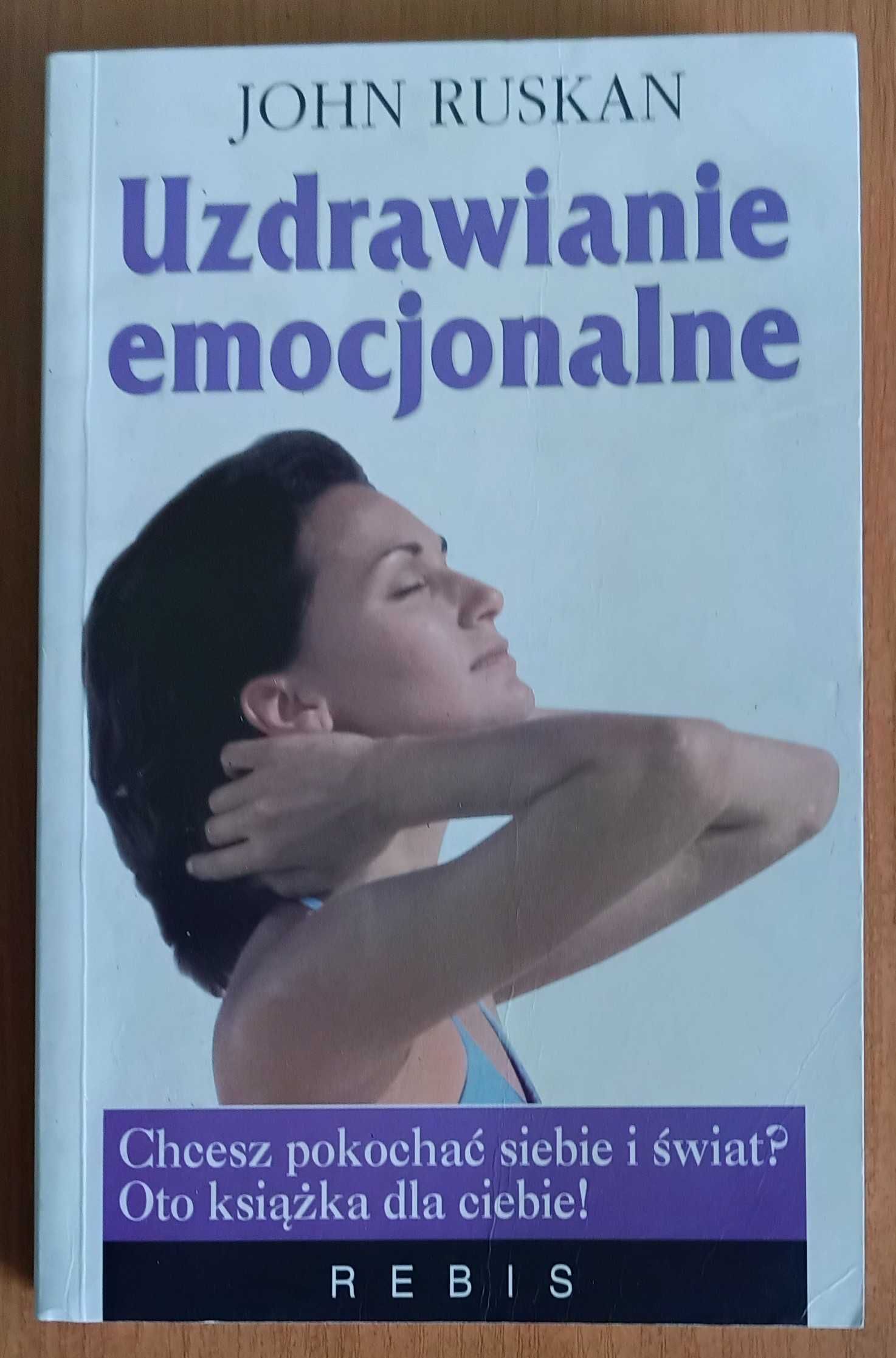 John Ruskan "Uzdrawianie emocjonalne"