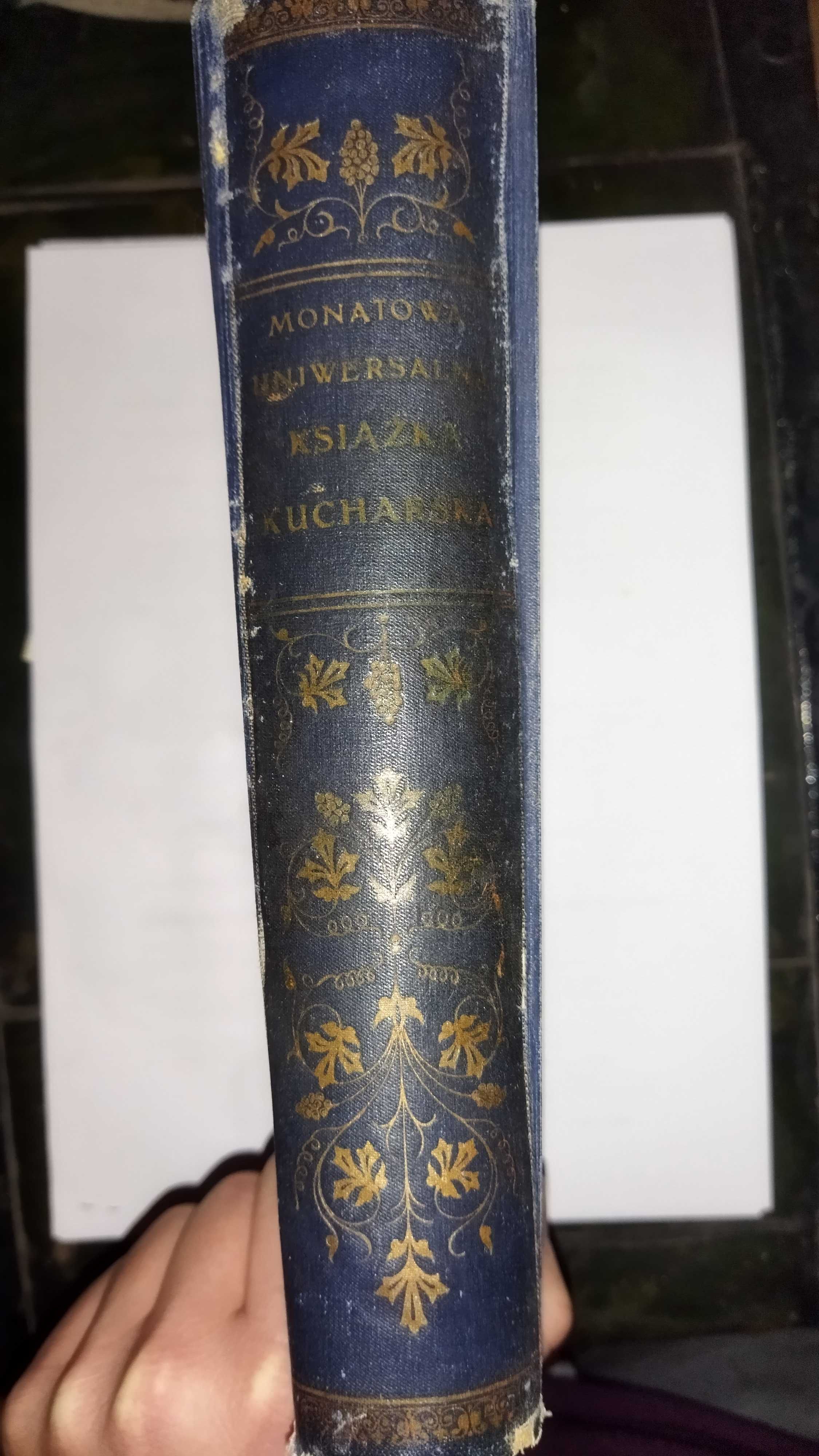 Uniwersalna książka kucharska Marya Ochorowicz- Montanowa ok 1910r