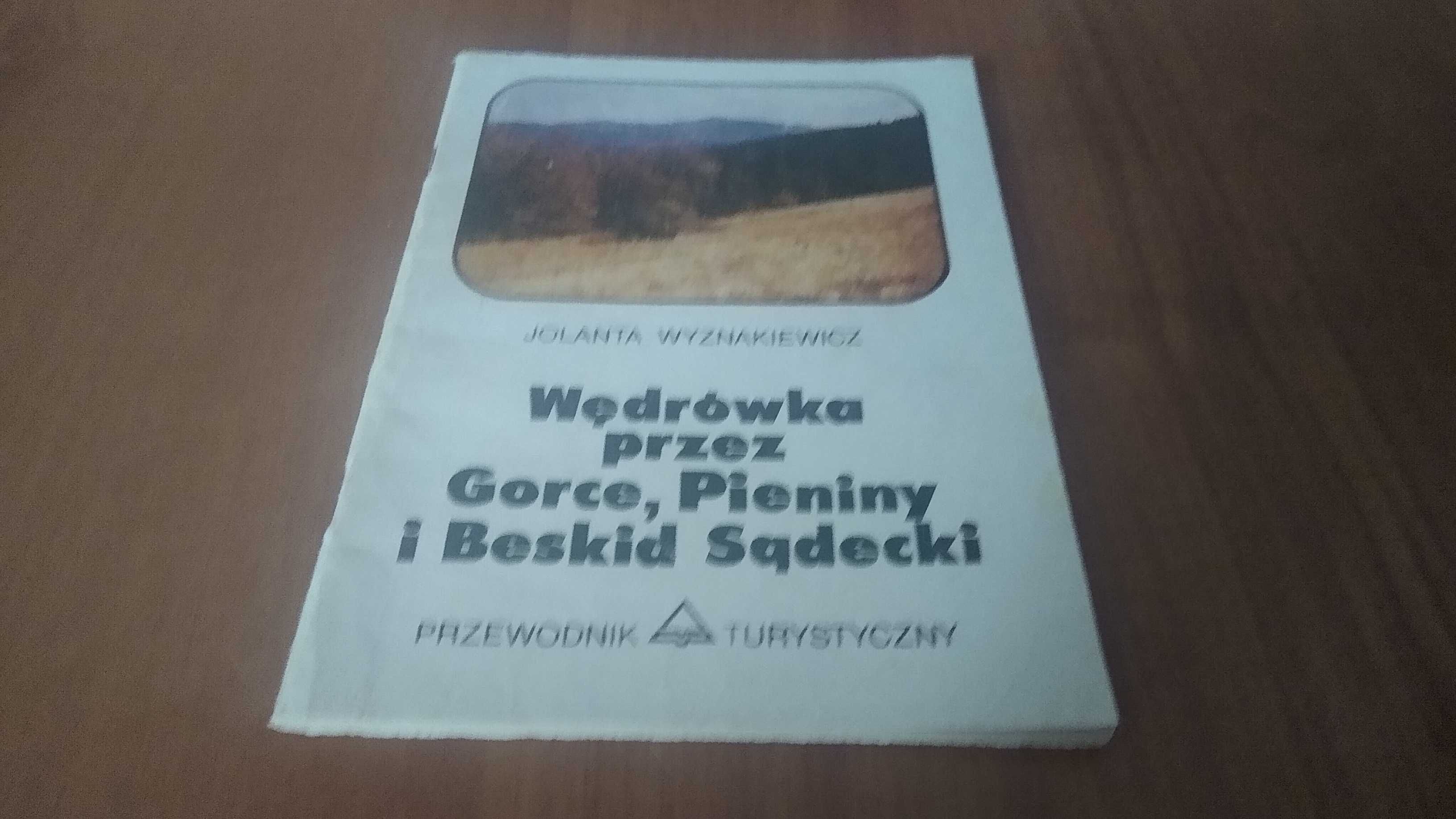 Wędrówka przez Gorce, Pieniny i Beskid Sądecki Jolanta Wyznakiewicz.