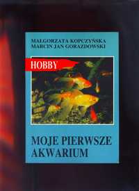 "Moje pierwsze akwarium" - M. Kopczyńska, M. J. Gorazdowski