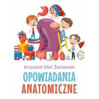 Opowiadania Anatomiczne - Krzysztof Olaf Żochowski