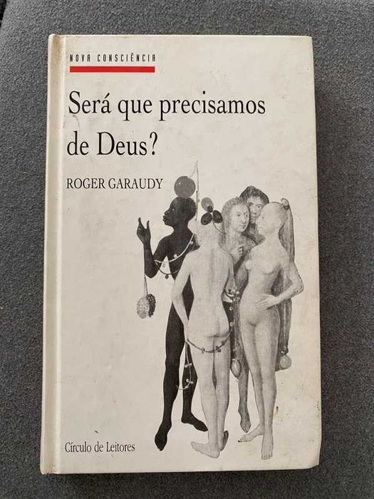 Será que precisamos de Deus? Roger Garaudy (Círculo de Leitores, 1995)