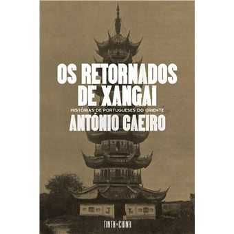 Os Retornados de Xangai: Histórias de Portugueses do Oriente