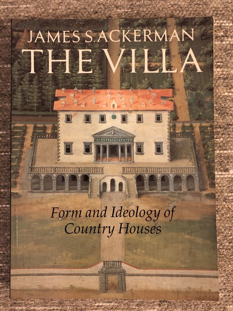 The Villa: Form and Ideology of Country Houses
