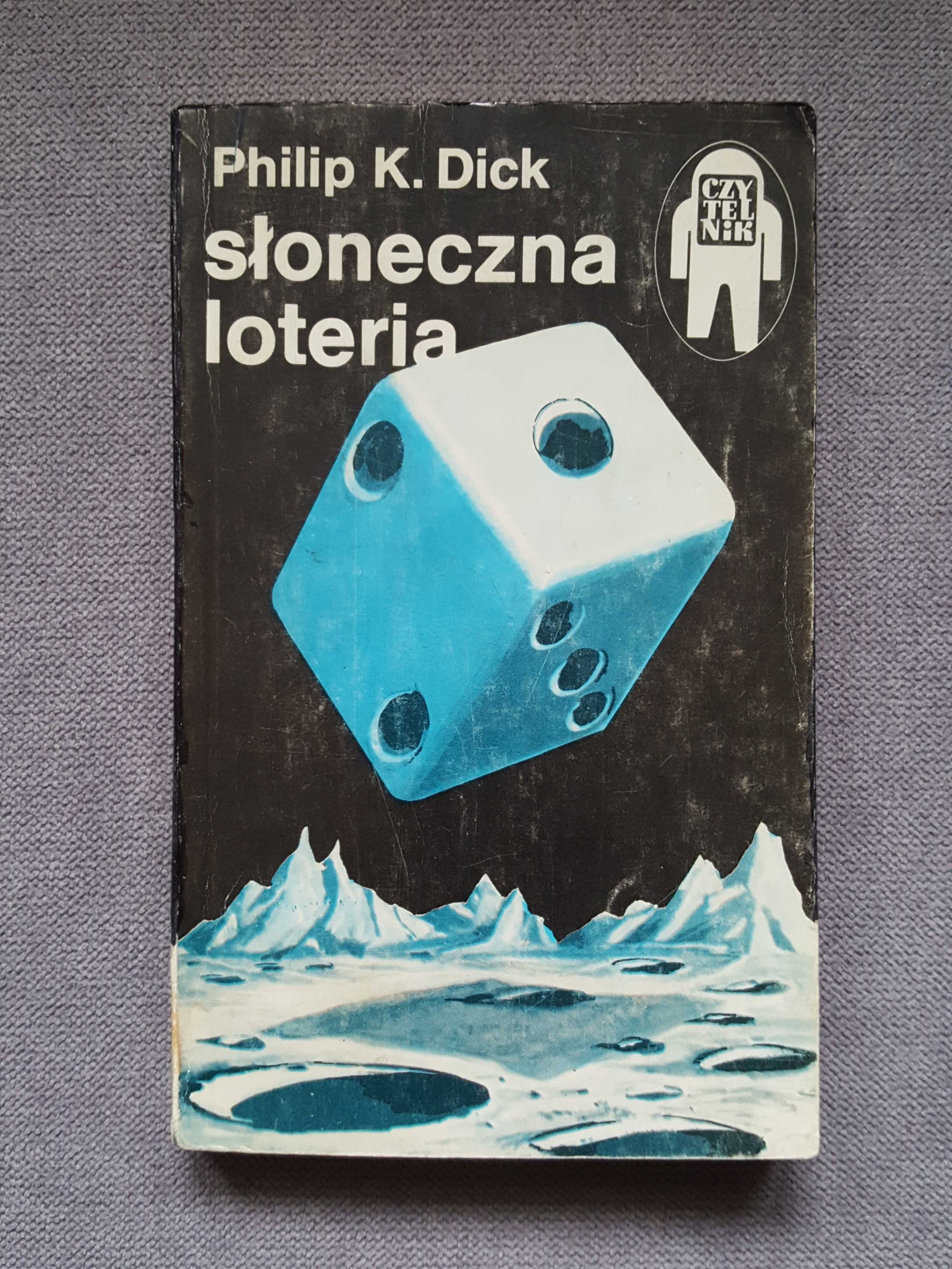 Słoneczna Loteria - Philip K. Dick :: klasyka science-fiction