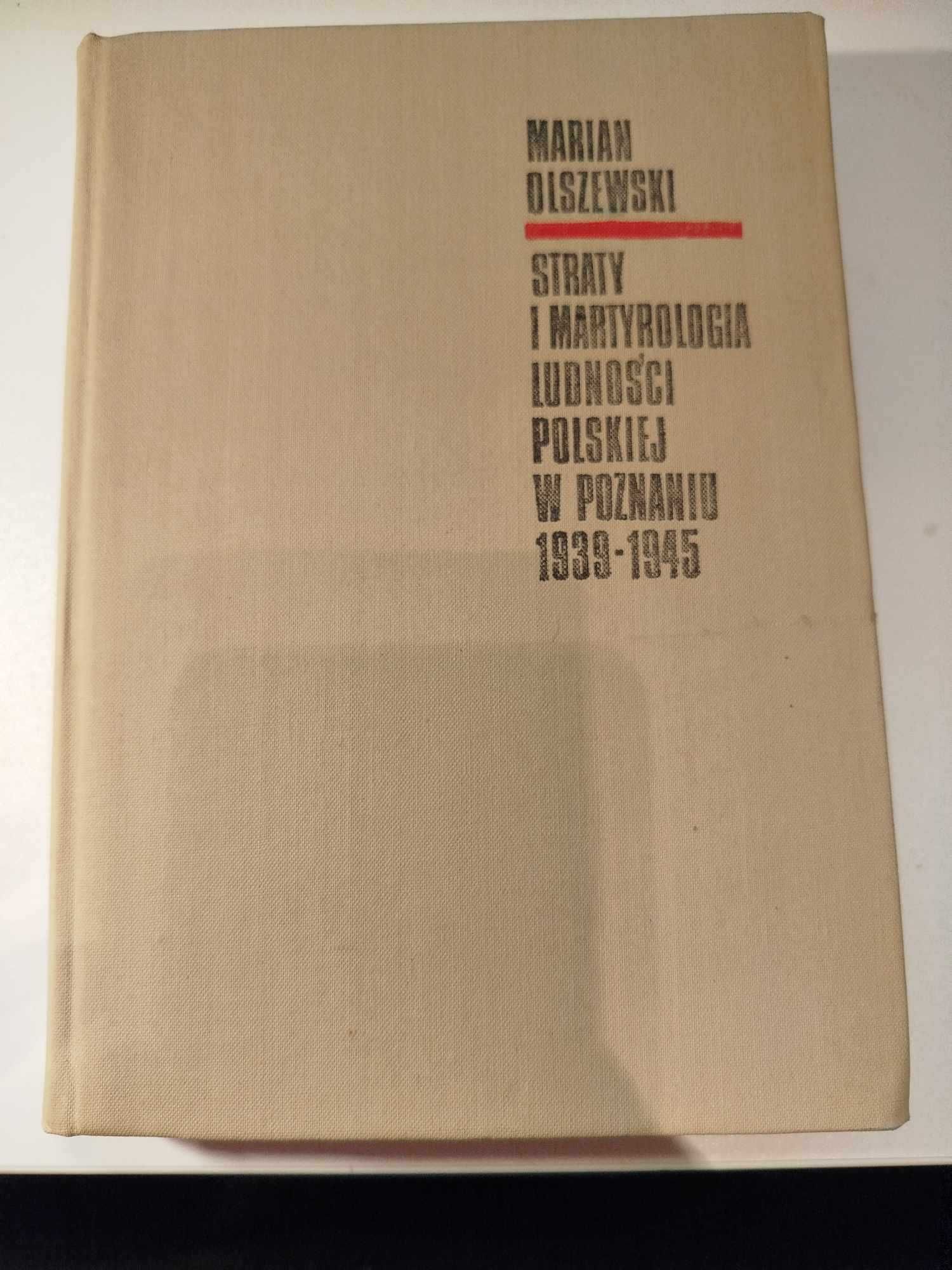 Straty i martyrologia ludności polskiej w Poznaniu, M.Olszewski