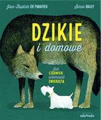 Dzikie i domowe. Jak człowiek udomowił zwierzęta - Jean-Baptiste De P