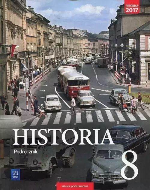 Historia. Podręcznik. Klasa 8. Szkoła Podstawowa