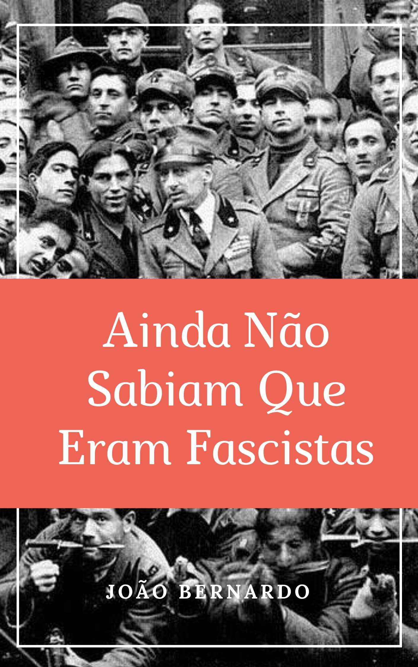 Ainda Não Sabiam Que Eram Fascistas