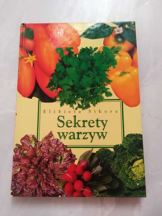 Elzbieta Sikora "Sekrety Warzyw"
