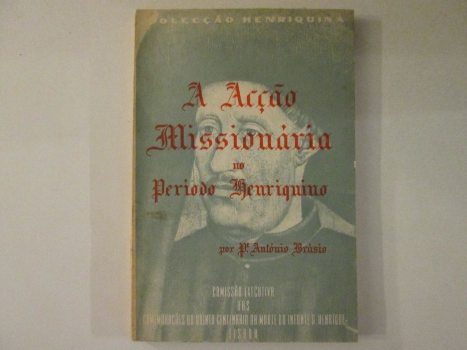 A acção missionária no período Henriquino- Pe António Brásio