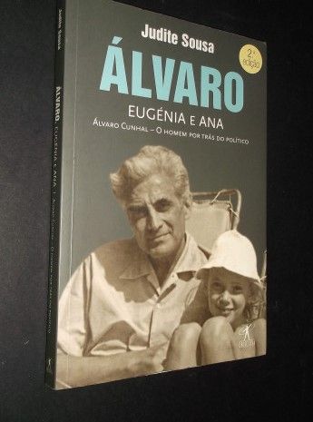 Sousa (Judite de);Álvaro-Eugénia e Ana-Álvaro Cunhal-O Homem