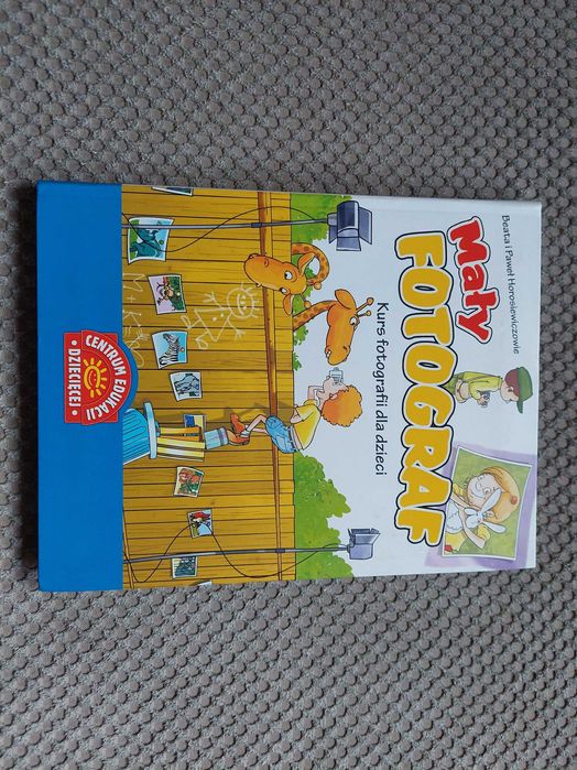 "Mały fotograf. Kurs fotografii dla dzieci" B. i P. Horosiewiczowie