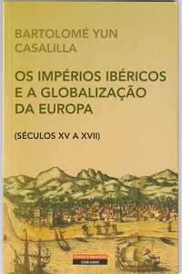 Os Impérios Ibéricos e a globalização da Europa-Bartolomé Casalilla