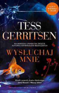 [nowa] książka "Wysłuchaj mnie" Tess Gerritsen, seria  Rizzoli i Isles
