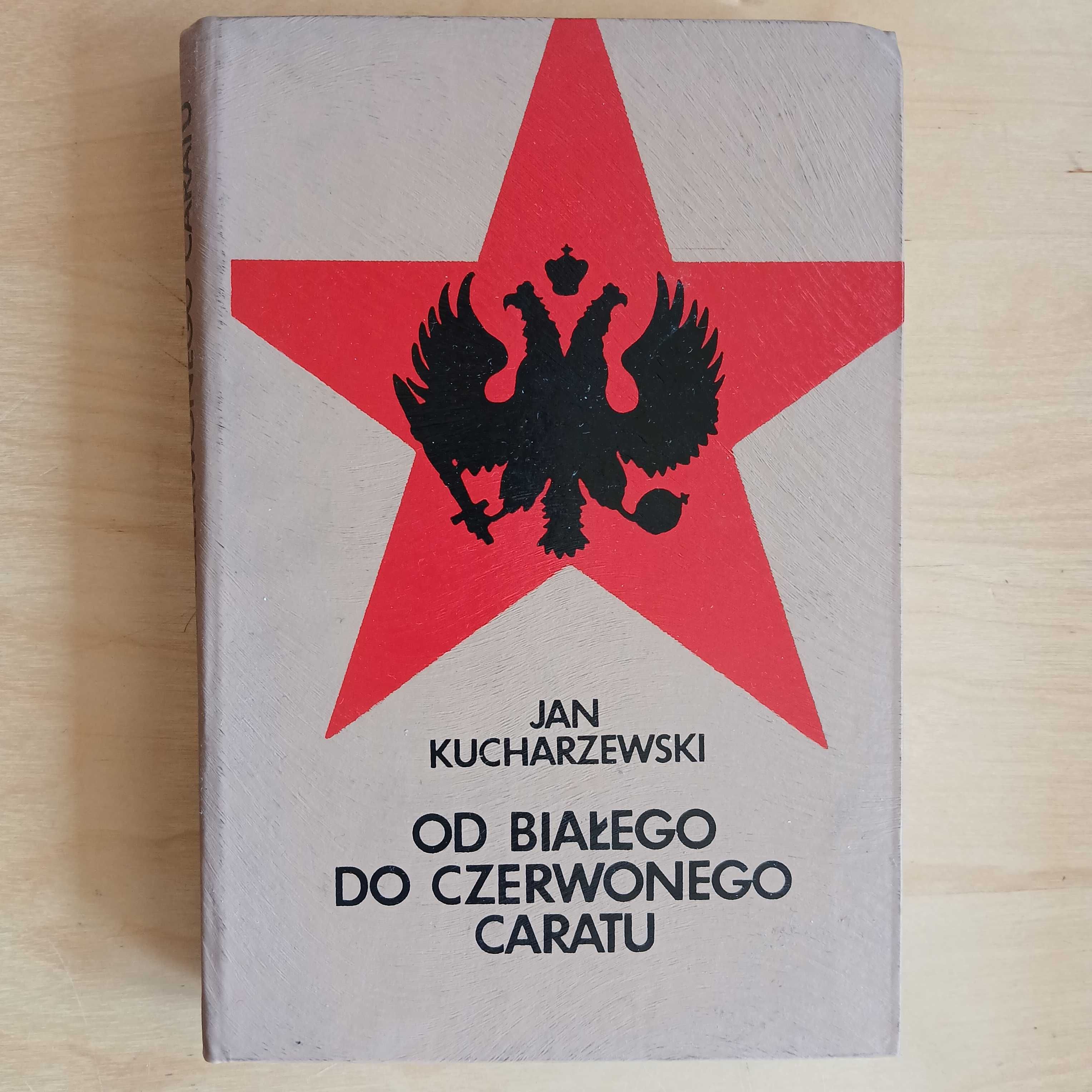Jan Kucharzewski - Od białego do czerwonego caratu