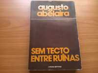 Sem Tecto Entre Ruínas (1.ª ed.) - Augusto Abelaira (portes grátis)