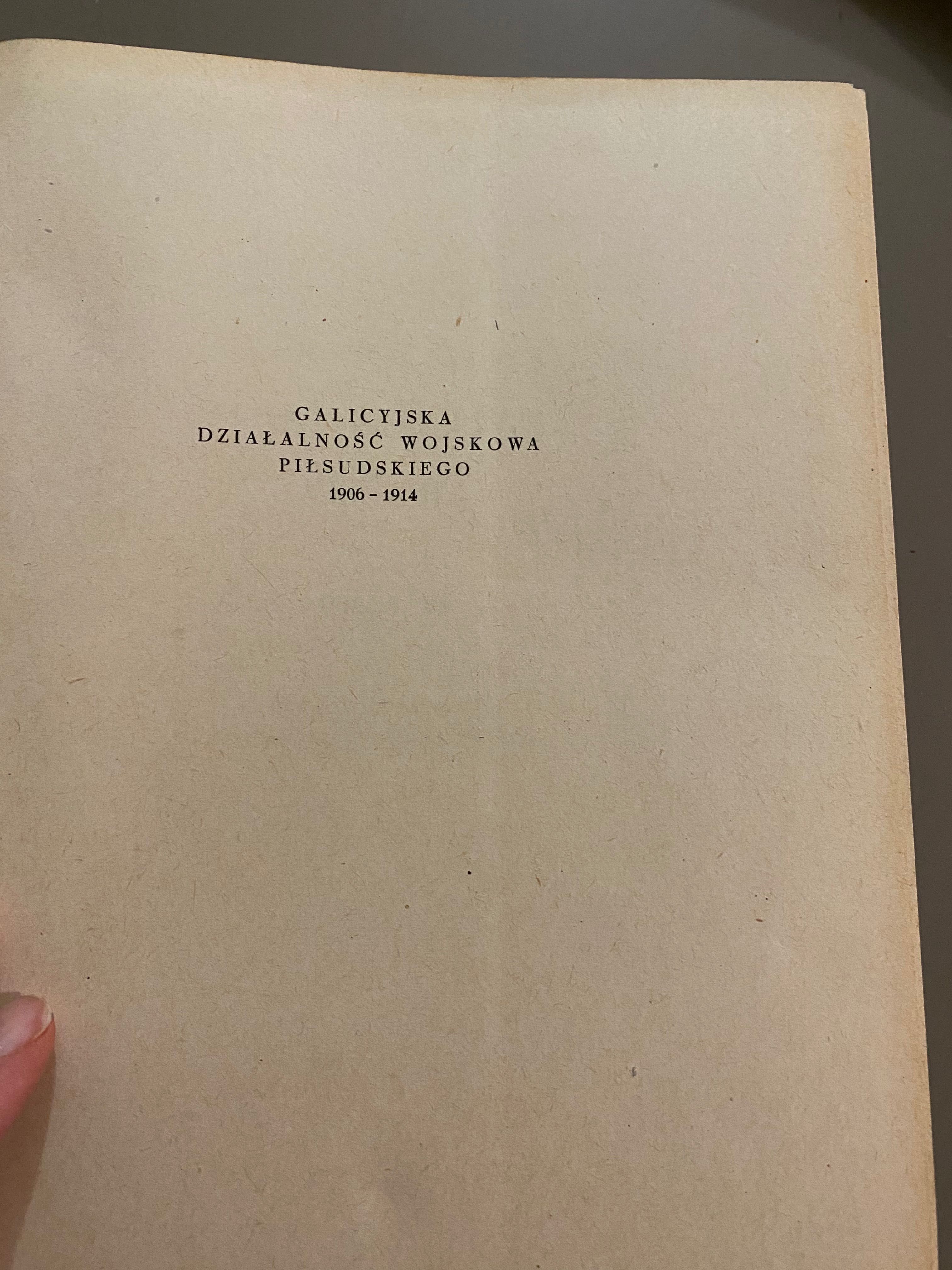 „Galicyjska działalność wojskowa Piłsudskiego 1906-14 S.Arski J.Chudek