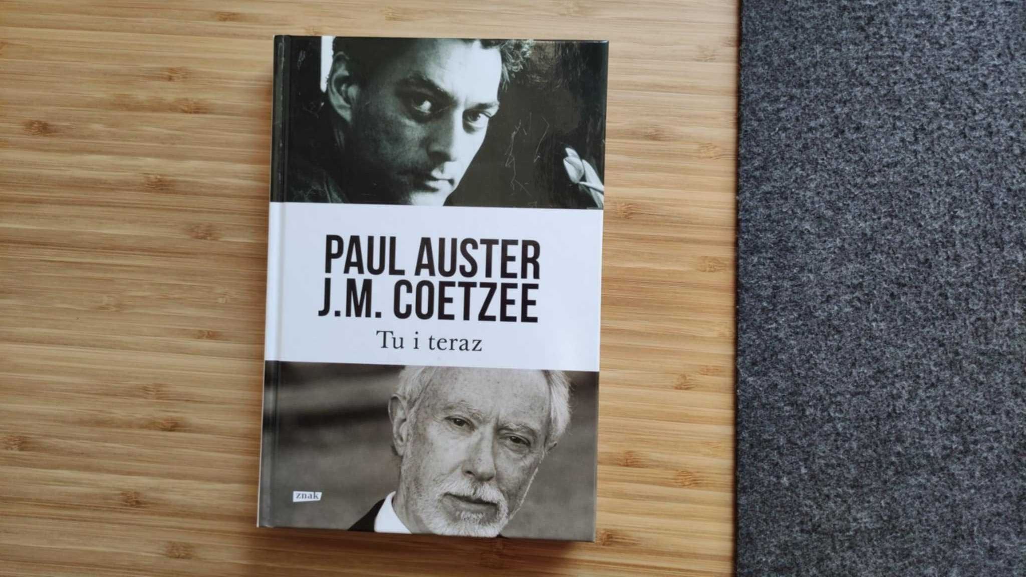 Tu i teraz. Listy 2008–2011 - Paul Auster, J.M. Coetzee