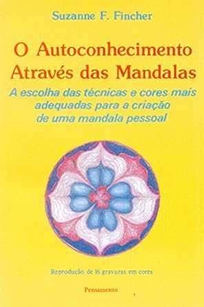 "O Autoconhecimento Através das Mandalas" de Suzanne F. Fincher > RARO