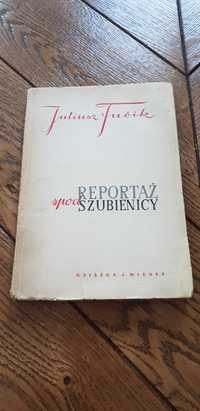 Książka rok 1952 "Reportaż spod szubienicy" Juliusz Fucik