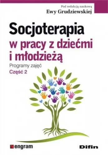 Socjoterapia w pracy z dziećmi i młodzieżą T.2 - Ewa Grudziewskiej