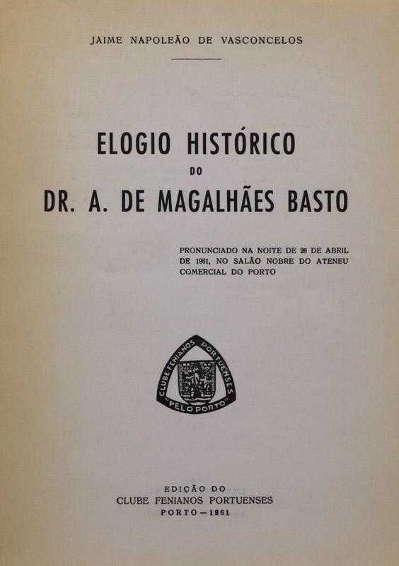 Elogio histórico do Dr. A. de Magalhães Bastos,de Jaime de Vasconcelos